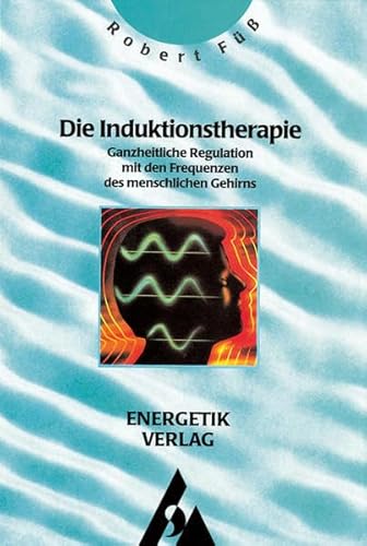 Beispielbild fr Die Induktionstherapie [Gebundene Ausgabe] Robert F (Autor) zum Verkauf von BUCHSERVICE / ANTIQUARIAT Lars Lutzer