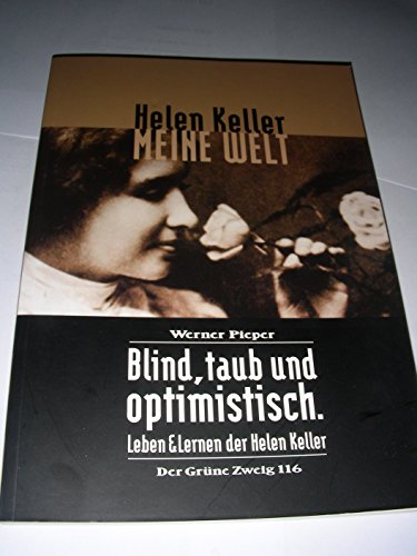 9783925817168: Meine Welt: Blind, taub und optimistisch: Leben und Lernen der Helen Keller: 116