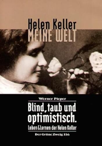 9783925817168: Meine Welt: Blind, taub und optimistisch: Leben und Lernen der Helen Keller: 116