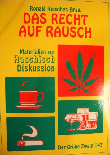 Stock image for Das Recht auf Rausch. Materialien zur Haschisch Diskussion for sale by medimops