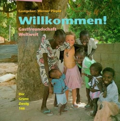 Willkommen! - Gastfreundschaft Weltweit