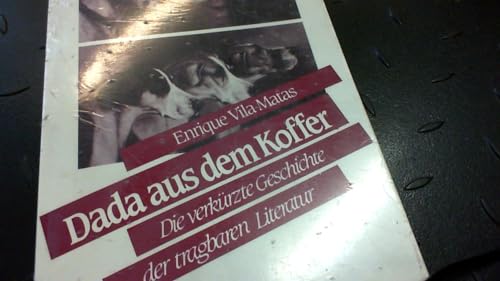 Imagen de archivo de Dada aus dem Koffer. Die verkrzte Geschichte der tragbaren Literatur. Originaltitel: Historia abreviada de la literatura porttil. Aus dem Spanischen von Orlando Grossegesse. Deutsche Erstausgabe. a la venta por La Librera, Iberoamerikan. Buchhandlung