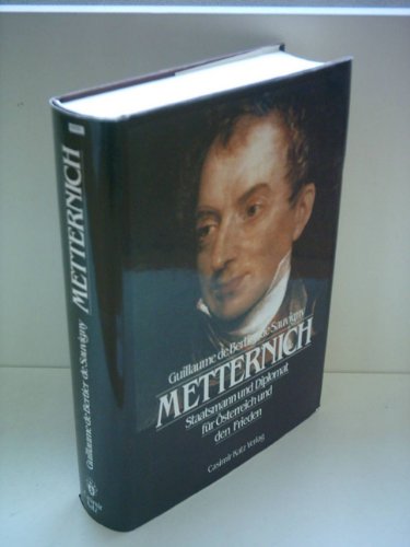 Beispielbild fr Metternich : Staatsmann und Diplomat fr sterreich und den Frieden zum Verkauf von Versandantiquariat Felix Mcke