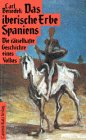 9783925825491: Das iberische Erbe Spaniens: Die rtselhafte Geschichte eines Volkes