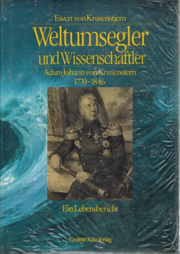 Beispielbild fr Weltumsegler und Wissenschaftler. Adam Johann von Krusenstern 1770-1846. Ein Lebensbericht. zum Verkauf von Mller & Grff e.K.