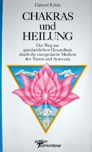 Beispielbild fr Chakras und Heilung. Der Weg zur ganzheitlichen Gesundheit durch die energetische Medizin des Tantra und Ayurveda zum Verkauf von medimops