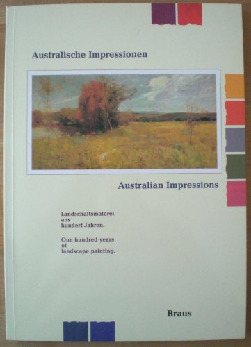 9783925835094: Australische Impressionen: Landschaftsmalerei aus hundert Jahren : die 