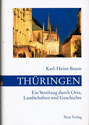 Thüringen. Ein Streifzug durch Orte, Landschaften und Geschichte