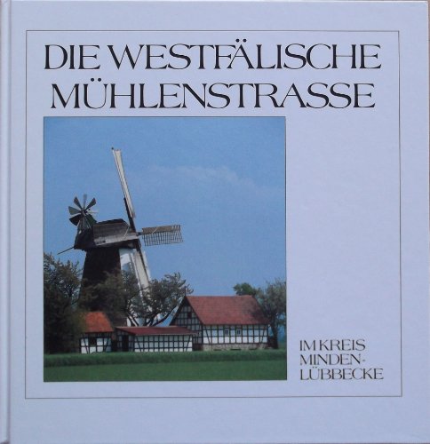Die westfälische Mühlenstrasse im Kreis Minden-Lübbecke,