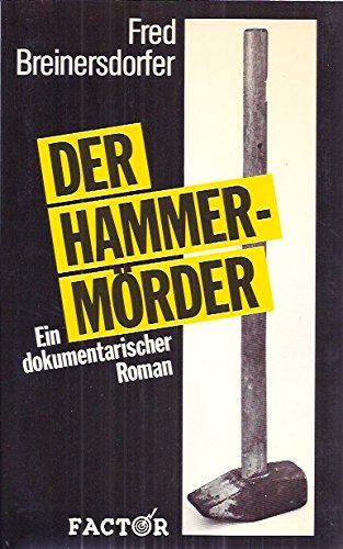 Beispielbild fr Der Hammermrder. Ein dokumentarischer Roman zum Verkauf von Versandantiquariat Felix Mcke