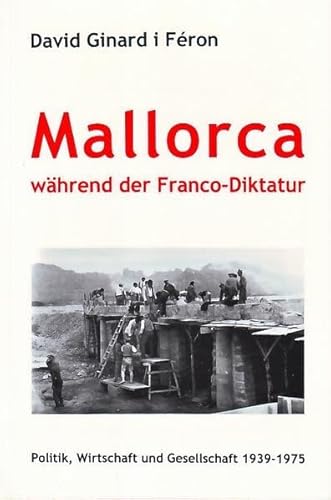 9783925867583: Mallorca whrend der Franco-Diktatur: Politik, Wirtschaft und Gesellschaft 1939-1975