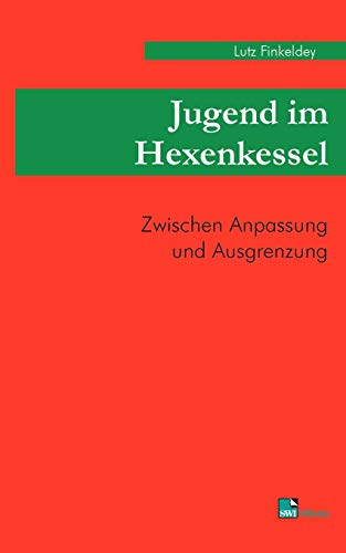 Stock image for Jugend im Hexenkessel: Zwischen Anpassung und Ausgrenzung for sale by medimops