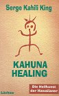 Beispielbild fr Kahuna Healing. Die Heilkunst der Hawaiianer zum Verkauf von medimops