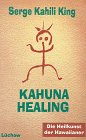 Stock image for Kahuna Healing. Die Heilkunst der Hawaiianer for sale by medimops