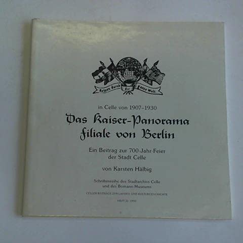 Beispielbild fr Das Kaiser-Panorama. Filiale von Berlin. Ein Beitrag zur 700-Jahr-Feier der Stadt Celle zum Verkauf von Celler Versandantiquariat
