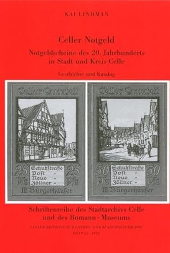 Beispielbild fr Celler Notgeld. Notgeldscheine des 20. Jahrhunderts in Stadt und Kreis Celle. Geschichte und Katalog zum Verkauf von Celler Versandantiquariat