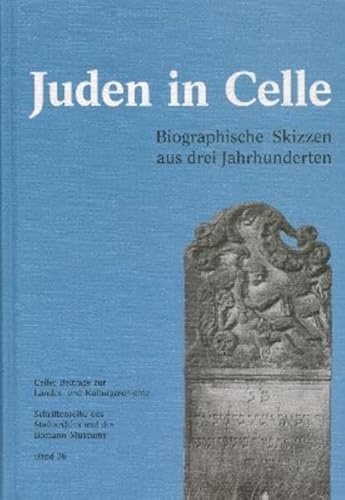 Beispielbild fr Juden in Celle: Biographische Skizzen aus drei Jahrhunderten zum Verkauf von medimops