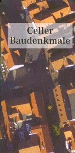 Celler Baudenkmale. Celler Beiträge zur Landes- und Kulturgeschichte. Schriftreihe des Stadtarchivs und des Bomann-Museums Band 28 - Fischer, Gernot