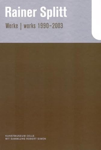 Beispielbild fr Rainer Splitt Werke / works 1990-2003 [. anlsslich der Ausstellung Rainer Splitt Werke / works 1990-2003 im Kunstmuseum Celle mit Sammlung Robert Simon vom 31.10.2003-4.1.2004] zum Verkauf von Buchpark