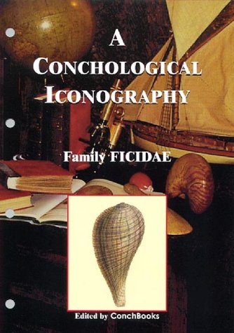 9783925919275: A Conchological Iconography : Family Ficidae