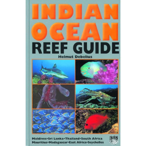 Stock image for Indian Ocean reef guide: Maldives, Sri Lanka, Thailand, South Africa, Mauritius, Madagascar, East Africa, Seychelles for sale by Bulrushed Books