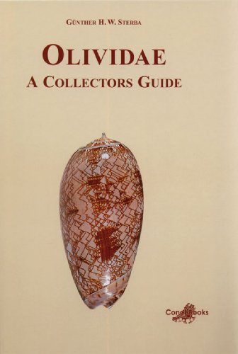 Beispielbild fr Olividae: A collectors guide (Mollusca, Neogastropoda) Sterba, Gnther H W zum Verkauf von online-buch-de