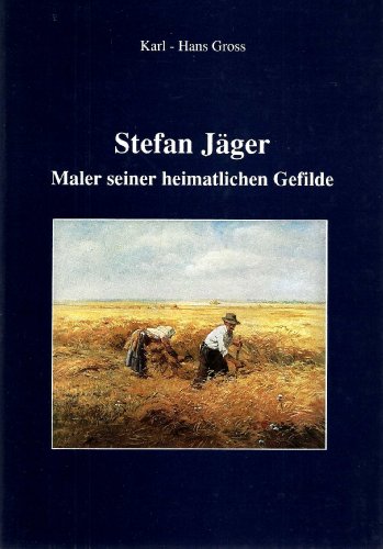 Beispielbild fr Stefan Jger - Maler seiner heimatlichen Gefilde. zum Verkauf von Buchhandlung Gerhard Hcher