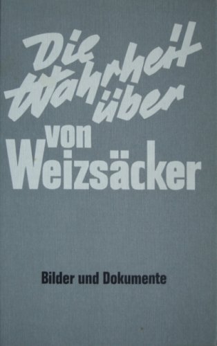 9783925924019: Die Wahrheit ber von Weizscker. Bilder und Dokumente