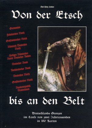 9783925924163: von_der_etsch_bis_an_den_belt-deutschlands_grenzen_im_laufe_von_zwei