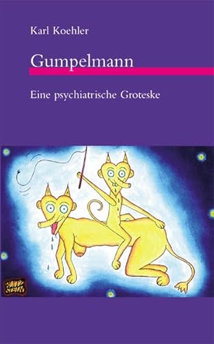 Beispielbild fr Gumpelmann. Eine psychiatrische Groteske zum Verkauf von medimops