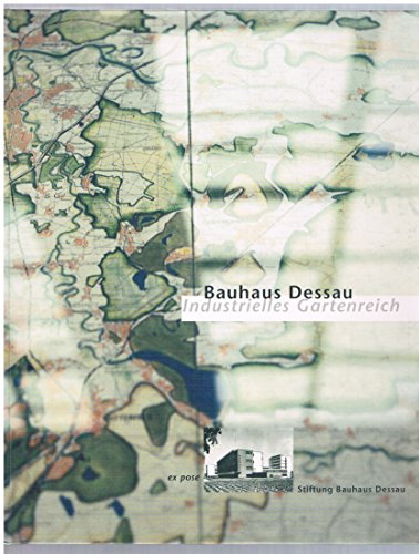 Beispielbild fr Bauhaus Dessau. Industrielles Gartenreich. Dessau - Bitterfeld - Wittenberg zum Verkauf von Tiber Books