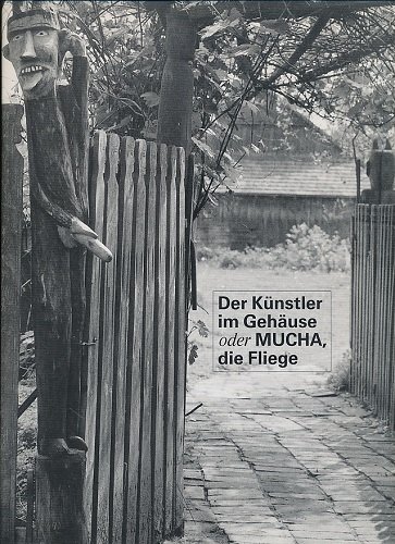 Stock image for - Der Knstler im Gehuse oder MUCHA die Fliege. for sale by Antiquariat Herold