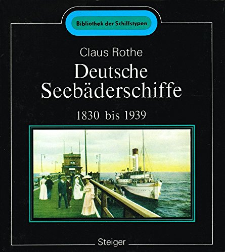 Stock image for Deutsche Seebderschiffe 1830-1939 for sale by Versandhandel K. Gromer