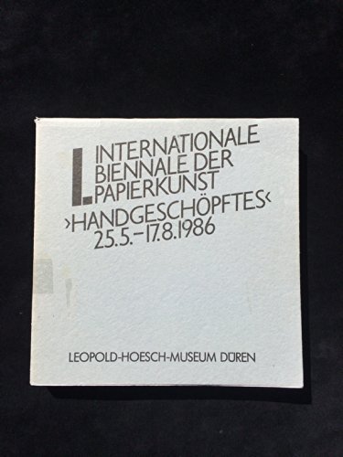 Stock image for I. Internationale Biennale der Papierkunst: "Handgeschopftes," 25.5.-17.8.1986, Leopold-Hoesch-Museum Duren for sale by Zubal-Books, Since 1961