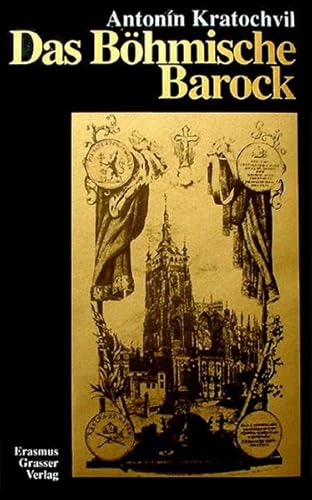 Das boÌˆhmische Barock: AusgewaÌˆhlte Kapitel aus der tschechischen Kulturgeschichte (Edition der "Freien Gesellschaft zur FoÌˆrderung der Freundschaft ... der Tschechoslowakei e.V.") (German Edition) (9783925967214) by Kratochvil, AntoniÌn