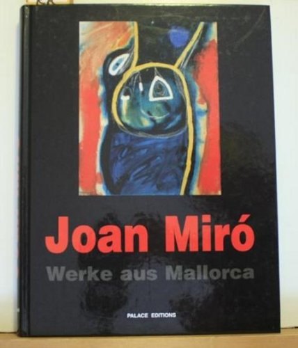9783925998300: Joan Miro: Werke aus Mallorca : Gemalde, Skulpturen und Arbeiten auf Papier von 1966-1981 (German Edition)