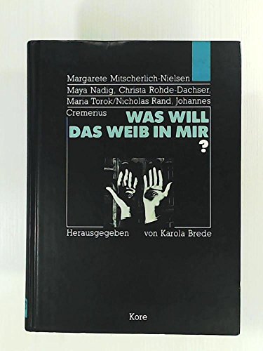 Was will das Weib in mir? Tagung anlässlich des 70. Geburtstages von Margarete Mitscherlich-Nielsen. - Brede, Karola [Hrsg.]