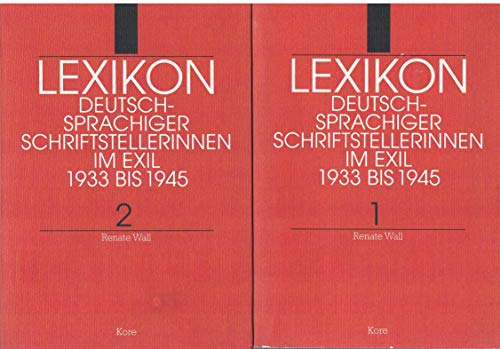 Lexikon deutschsprachiger Schriftstellerinnen im Exil : 1933 bis 1945. Band 1 und Band 2 = zusamm...