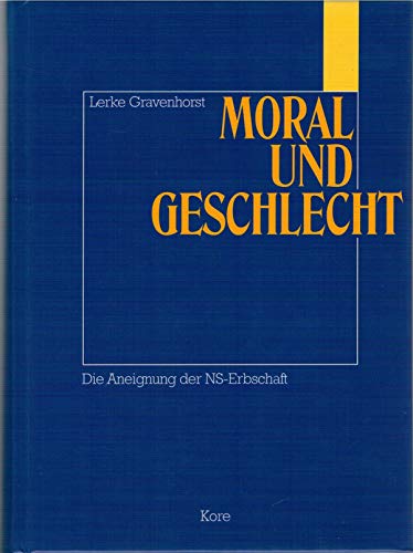 Beispielbild fr Moral und Geschlecht: Die Aneignung der NS-Erbschaft zum Verkauf von Kultgut