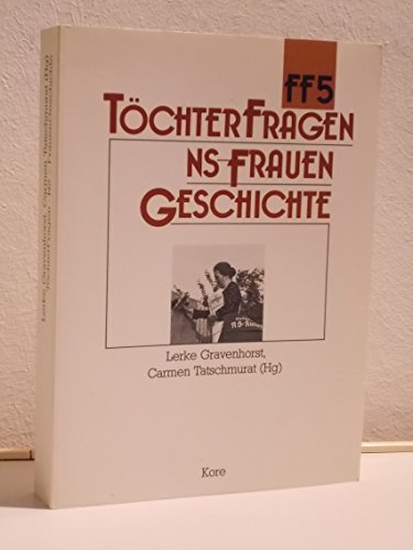 Töchter- Fragen. NS - Frauen- Geschichte