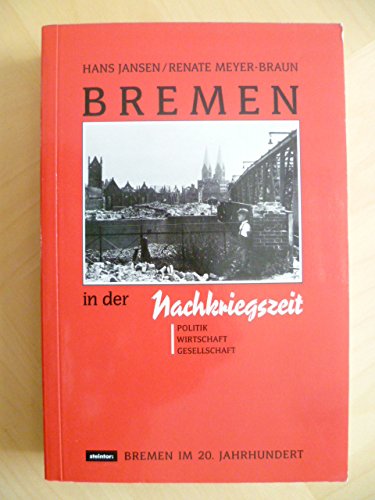 Beispielbild fr Bremen in der Nachkriegszeit. 1945-1949. Politik - Wirtschaft - Gesellschaft. zum Verkauf von Worpsweder Antiquariat