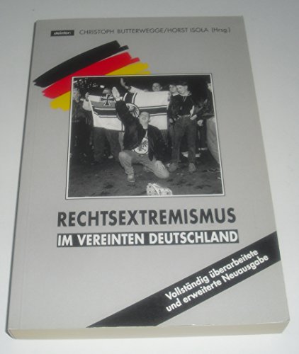 Stock image for Rechtsextremismus im vereinten Deutschland. Randerscheinungen oder Gefahr fr die Demokratie? TB for sale by Deichkieker Bcherkiste