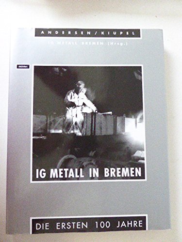 Beispielbild fr IG Metall in Bremen. Die ersten 100 Jahre. Hardcover mit Schutzumschlag zum Verkauf von Deichkieker Bcherkiste