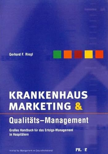 Beispielbild fr Krankenhausmarketing & Qualitts-Management: Grosses Handbuch fr das Erfolgs-Management in Hospitlern zum Verkauf von medimops