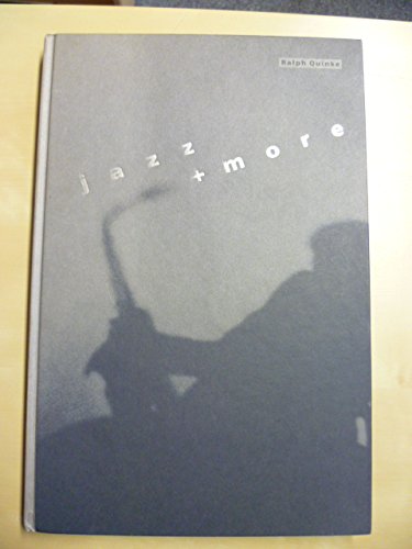 Jazz + more : Fotografien . Mit einem Vorw. von Tom R. Schulz. [Übers.: Caroline Mähl].