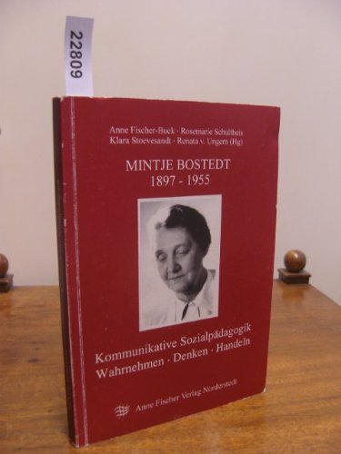 Stock image for Mintje - 1897-1955 : Kommunikative Sozialpdagogik. Wahrnehmen - Denken - Handeln for sale by Buchpark