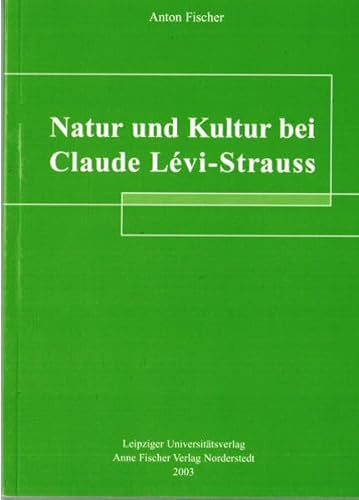 Imagen de archivo de Natur und Kultur bei Claude Lvi-Strauss (Studien zum Denken von Claude Lvi-Strauss) a la venta por medimops