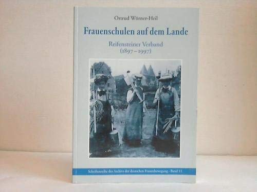 Beispielbild fr Frauenschulen auf dem Lande. Reifensteiner Verband (1897 - 1997) zum Verkauf von Celler Versandantiquariat