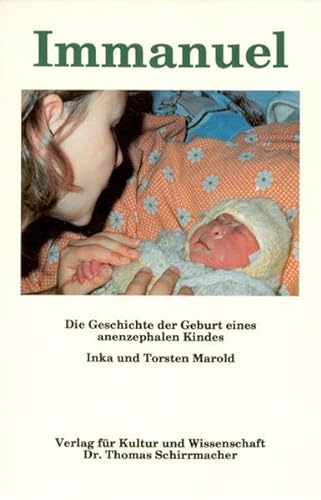 Stock image for Immanuel: Die Geschichte der Geburt eines anenzephalen Kindes for sale by medimops