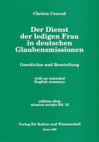 Stock image for Der Dienst der ledigen Frau in deutschen Glaubensmissionen: Geschichte und Beurteilung (edition afem - mission scripts) for sale by medimops